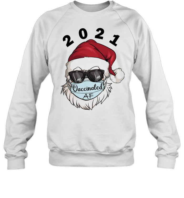 2021 Christmas Santa Claus Vaccinated AF xmas shirt Unisex Sweatshirt