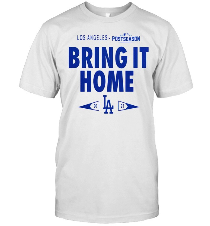 Dodgers 2021 postseason bring it home shirt