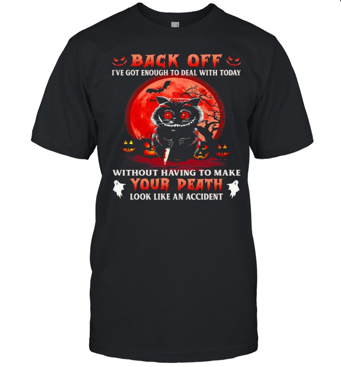 Black cat knife back off I’ve got enough to deal with today without having to make Halloween shirt Classic Men's T-shirt