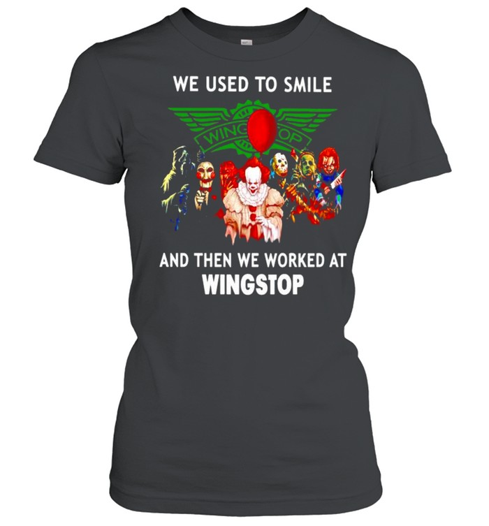 Horror Halloween we used to smile and then we worked at Wingstop shirt Classic Women's T-shirt
