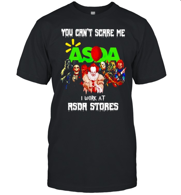 Horror Halloween you can’t scare me I work at Asda Stores shirt