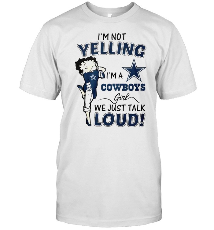 Betty Boop I’m not yelling I’m a Cowboys girl shirt Classic Men's T-shirt