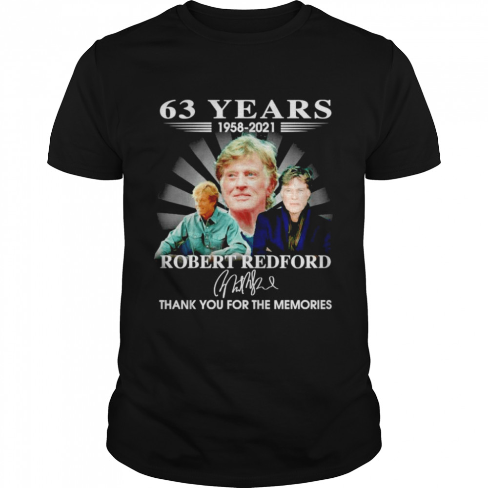 63 years 1958-2021 Robert Redford signature shirt