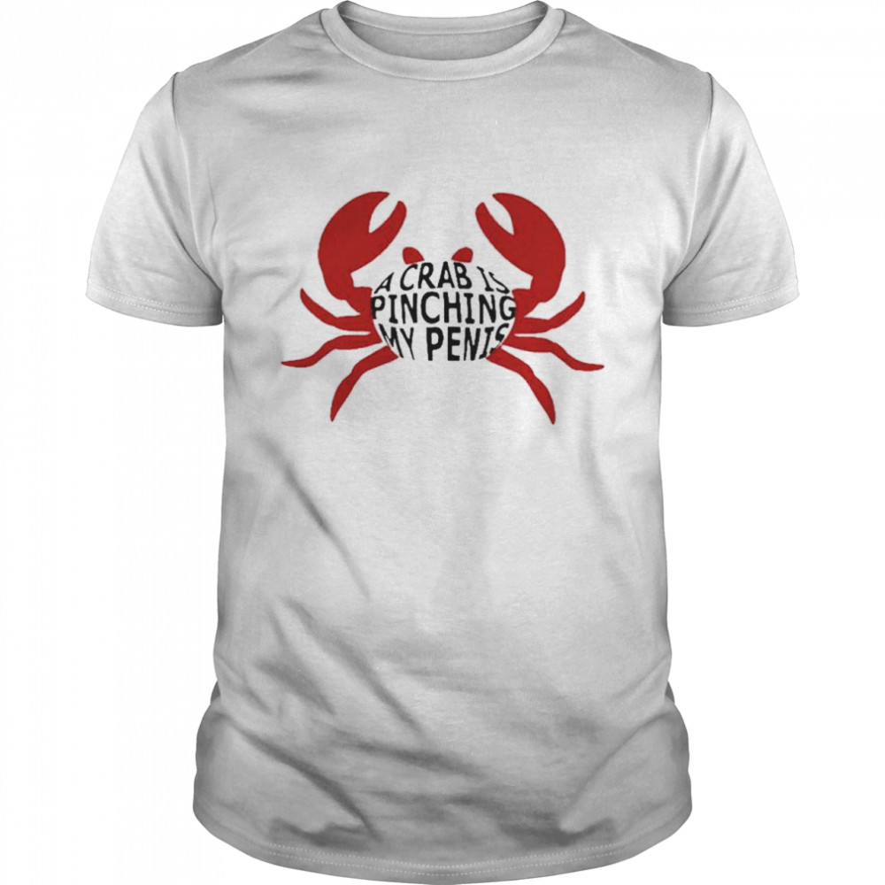 A crab is pinching my penis shirt Classic Men's T-shirt