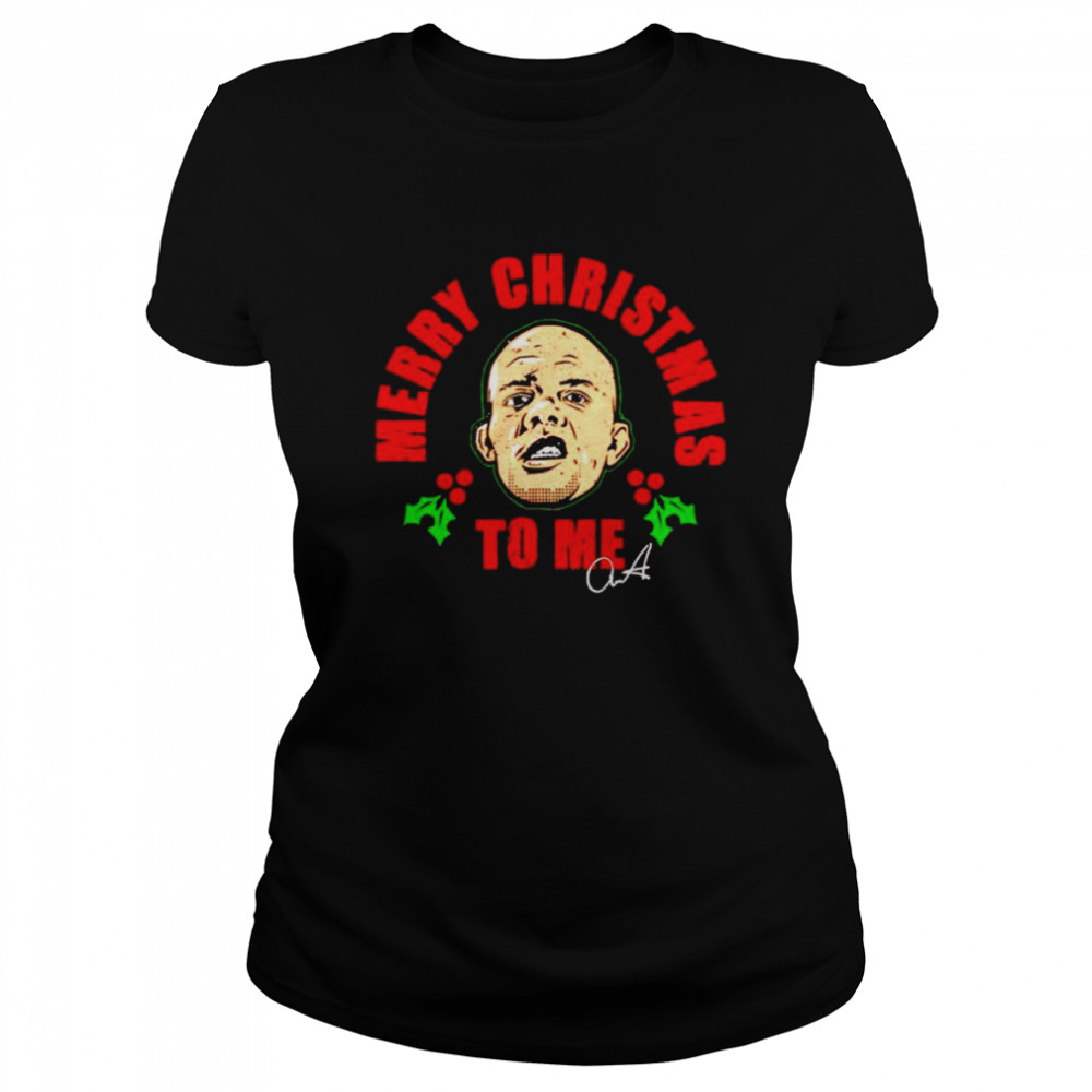 Anthony Smith merry Christmas to me signature shirt Classic Women's T-shirt