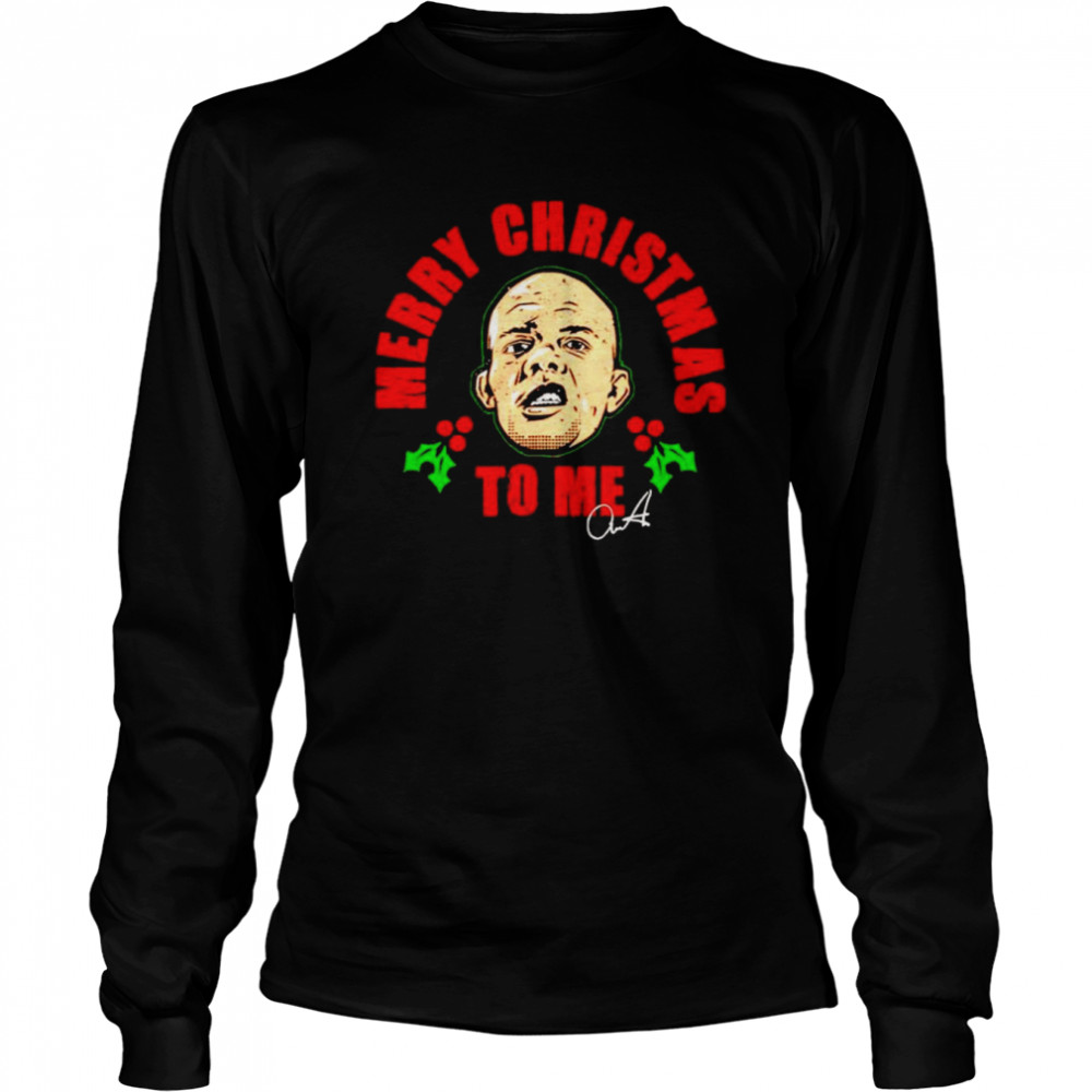 Anthony Smith merry Christmas to me signature shirt Long Sleeved T-shirt