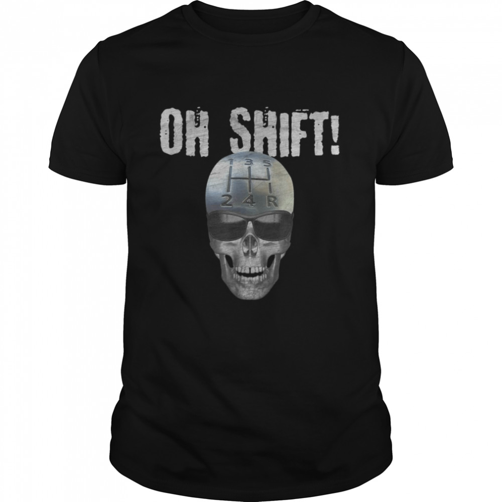 Oh Shift, StockShiftSchädel shirt