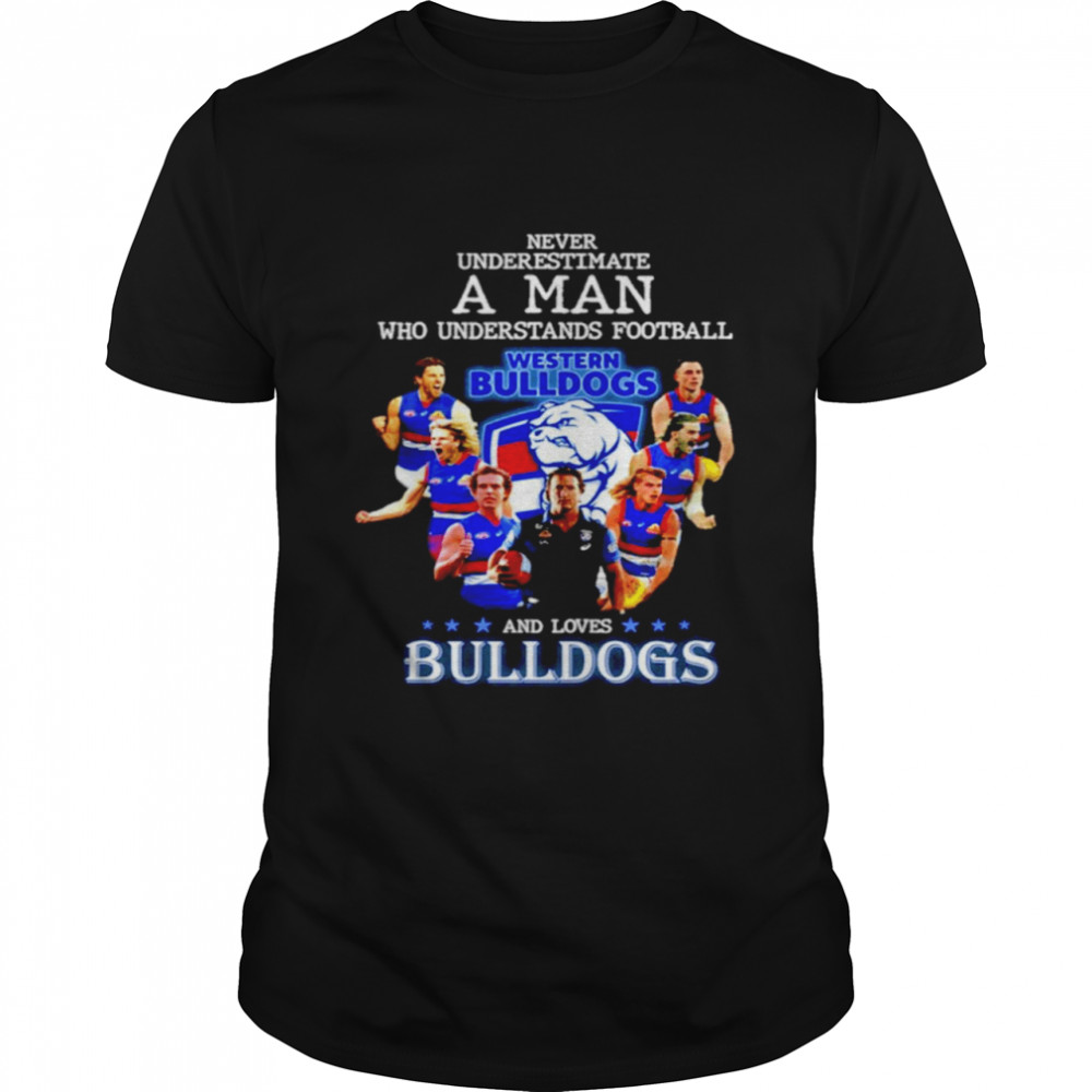 Western Bulldogs Never underestimate a woman who understands football and loves Bulldogs shirt