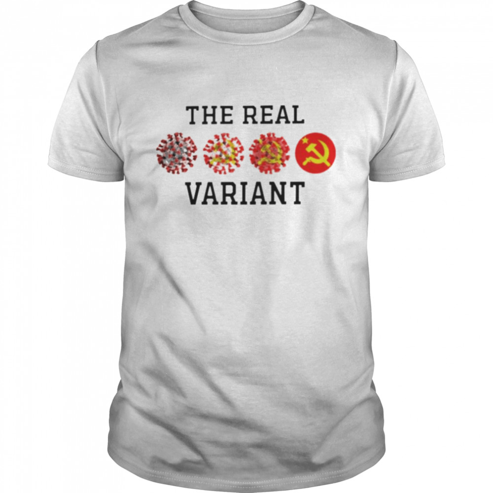 Covid 19 China and Biden the real variant shirt