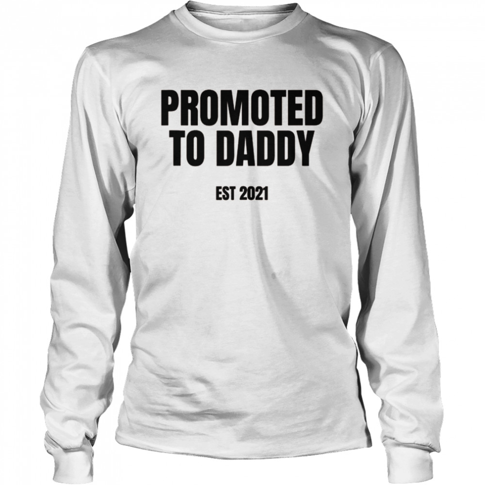 Mens Promoted to Daddy New Dad  Long Sleeved T-shirt