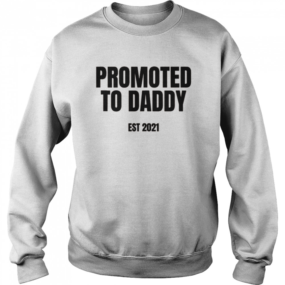 Mens Promoted to Daddy New Dad  Unisex Sweatshirt