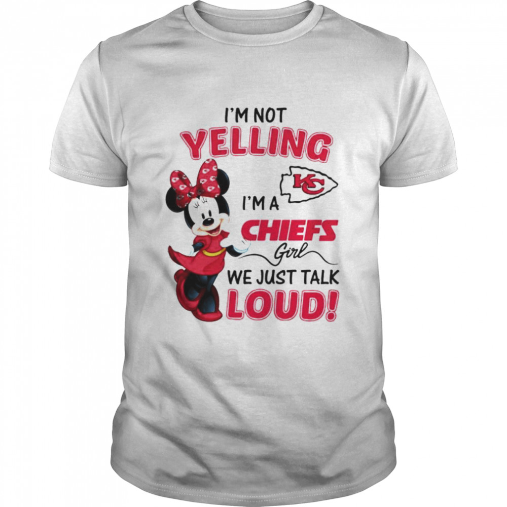 Minnie mouse I’m not yelling I’m a Chiefs girl shirt
