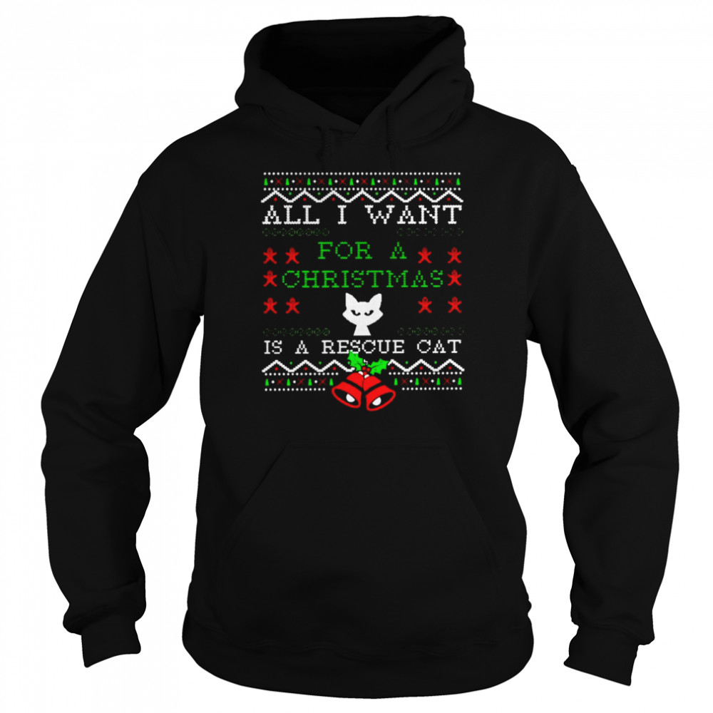 All I want for a Christmas is a rescue cat shirt Unisex Hoodie