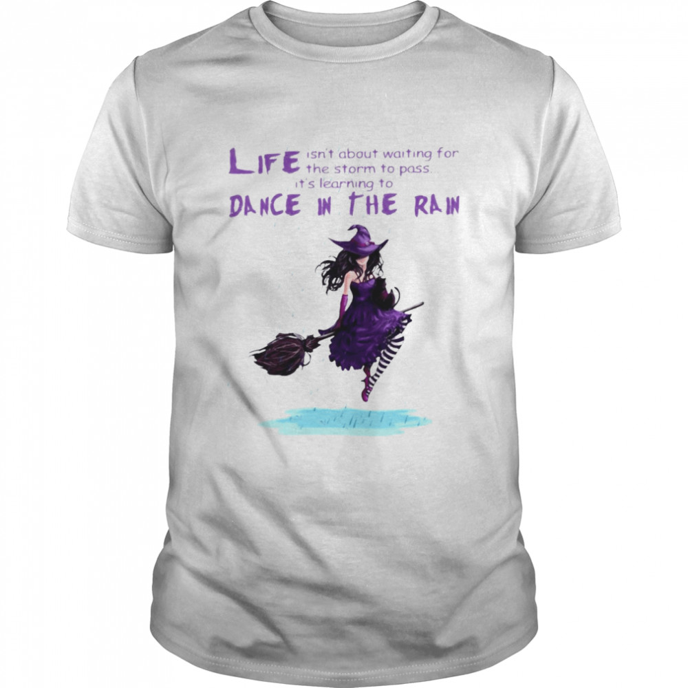 Best Witch Life Isn’t About Waiting For The Storm To Pass It’s Learning Deace In The Rain Halloween T-shirt Classic Men's T-shirt