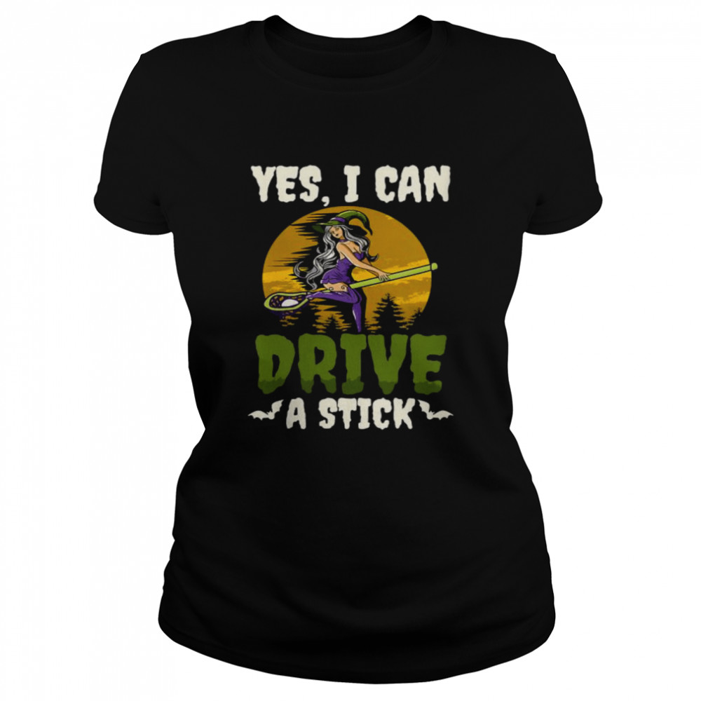 Yes I Can Drive A Stick Halloween Lacrosse T- Classic Women's T-shirt