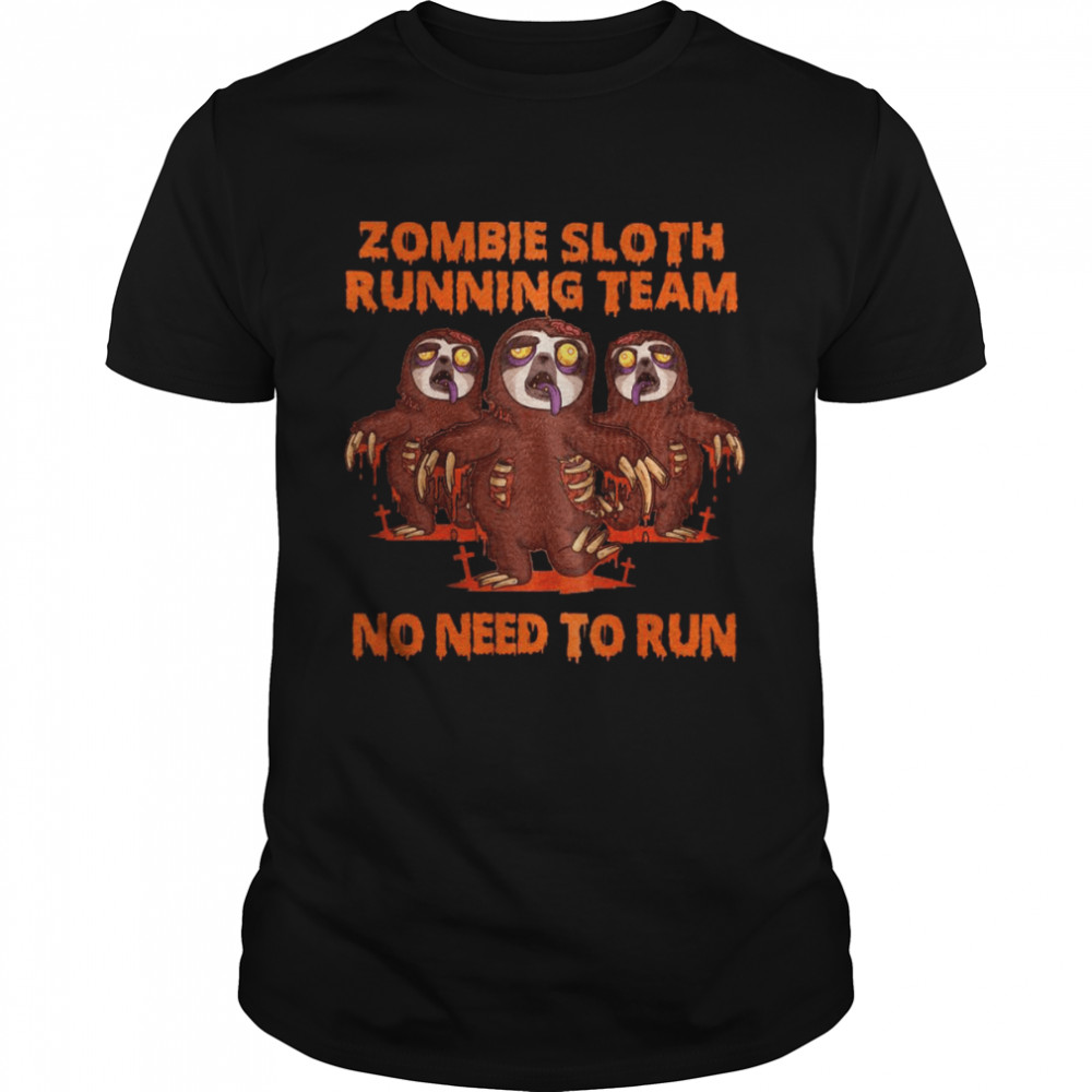 Zombie Sloth Running Team No Need To Run  Classic Men's T-shirt