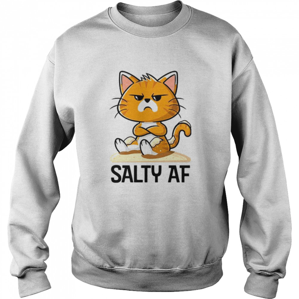 Cat Salty Af  Unisex Sweatshirt
