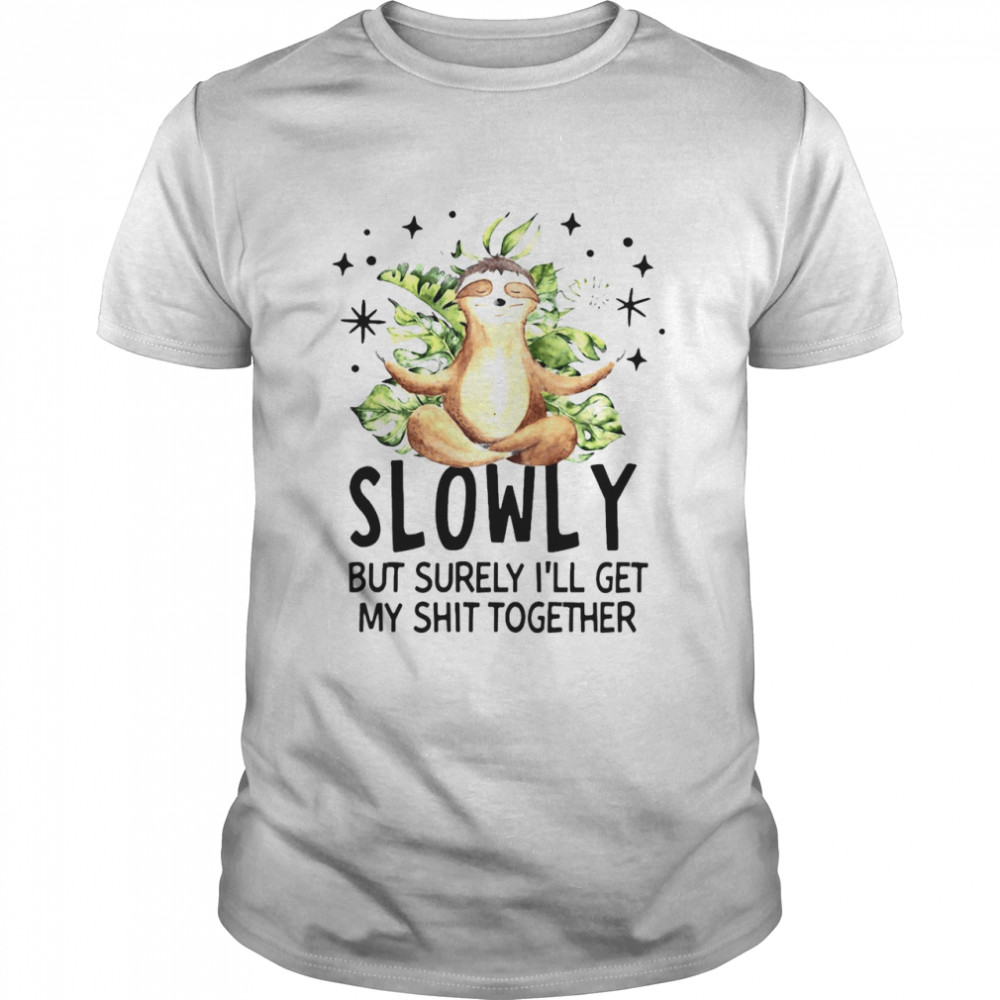 Monkey Yoga Slowly But Surely I’ll Get My Shit Together T-shirt Classic Men's T-shirt