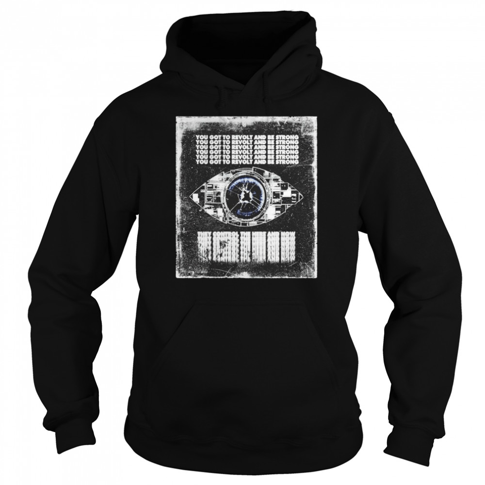 You got to Revolt and be strong they control the here and now shirt Unisex Hoodie
