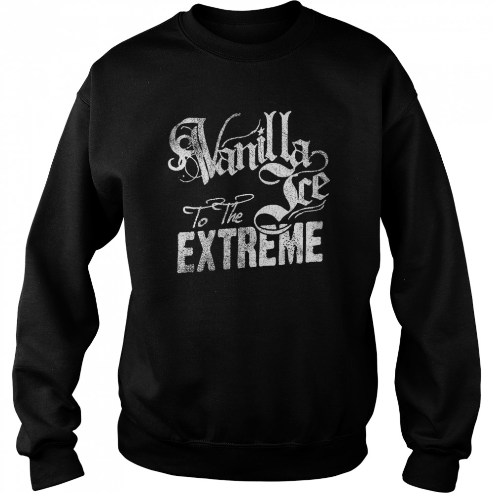 Vanilla Ice To the Extreme shirt Unisex Sweatshirt