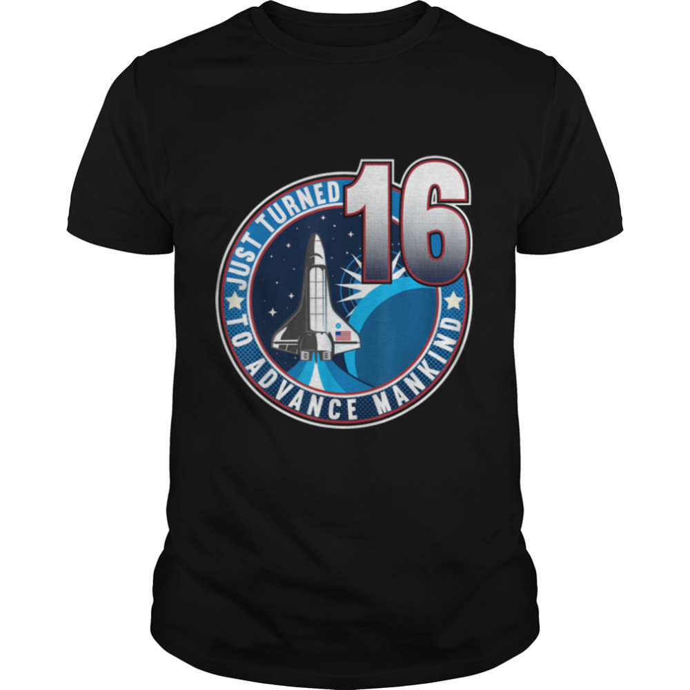 16th Birthday I To Advance Mankind I Kids Astronaut Costume T-Shirt B09JP6NDGT