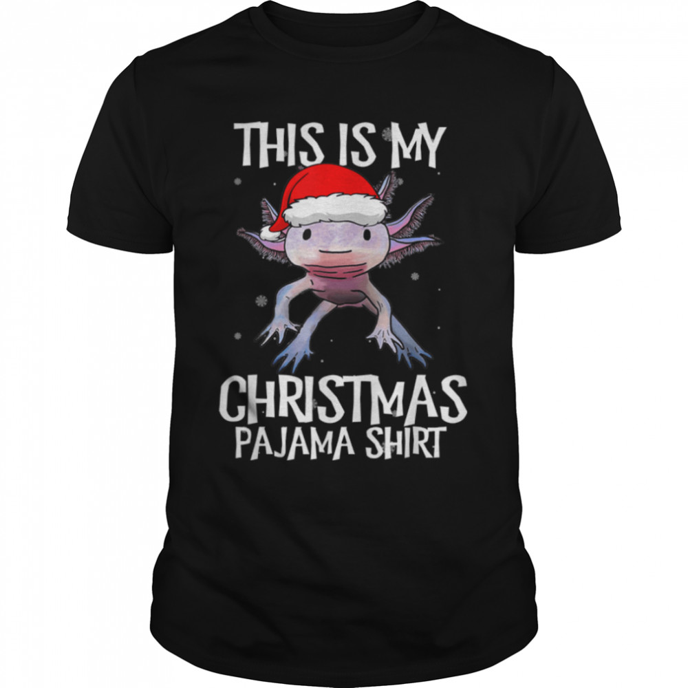 Axolotl Santa Claus Xmas This is my Christmas Pajama T-Shirt B09JXTZV74