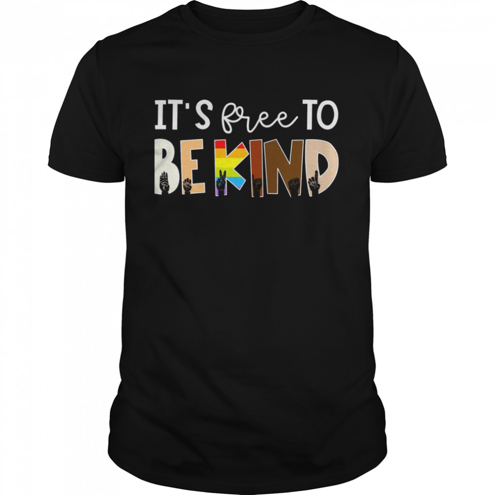 It’s free to be kind shirt