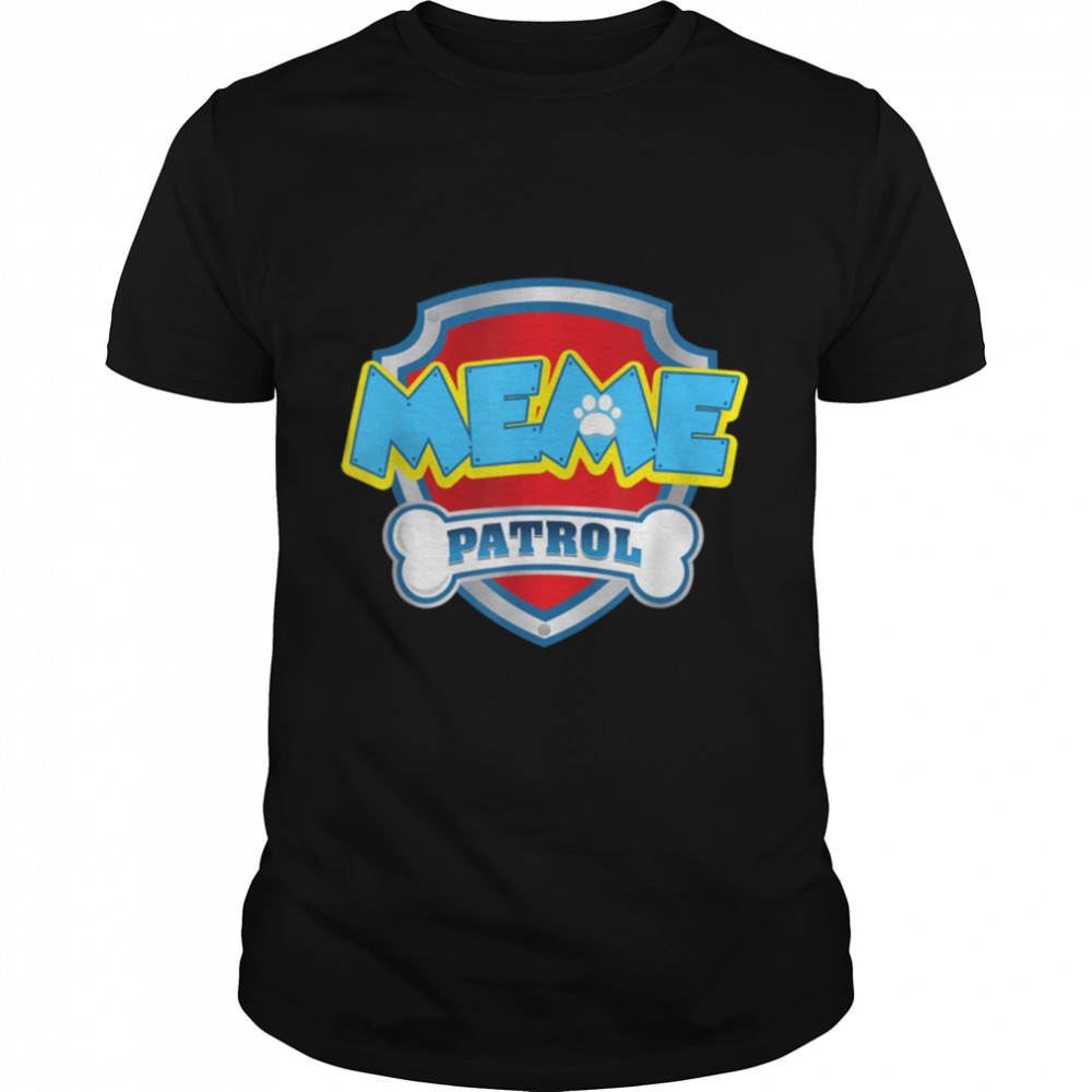 Funny Meme Patrol - Dog Mom, Dad For Men Women T-Shirt B09JSLKXNG