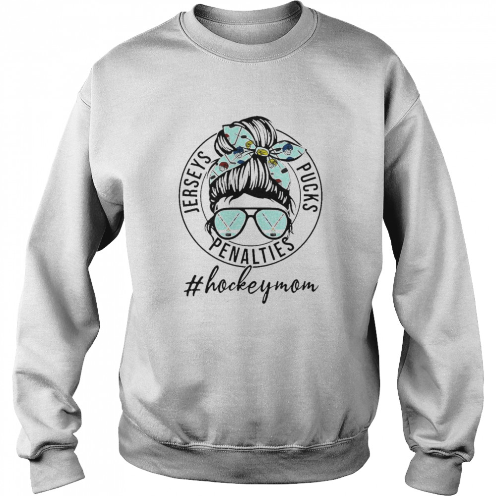 Messy buns Jerseys pucks penalties Hockey Mom shirt Unisex Sweatshirt