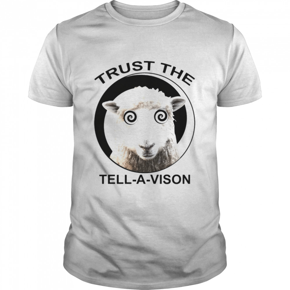 Sheep Trust The Tell A Vision Shirt