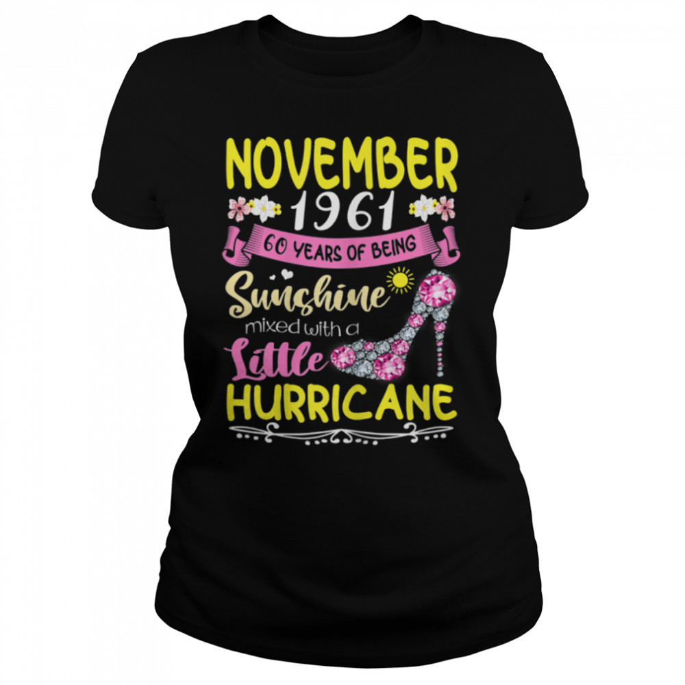 November Girls 1961 60 Years Old Awesome since 1961 T- B09K1LWMCC Classic Women's T-shirt