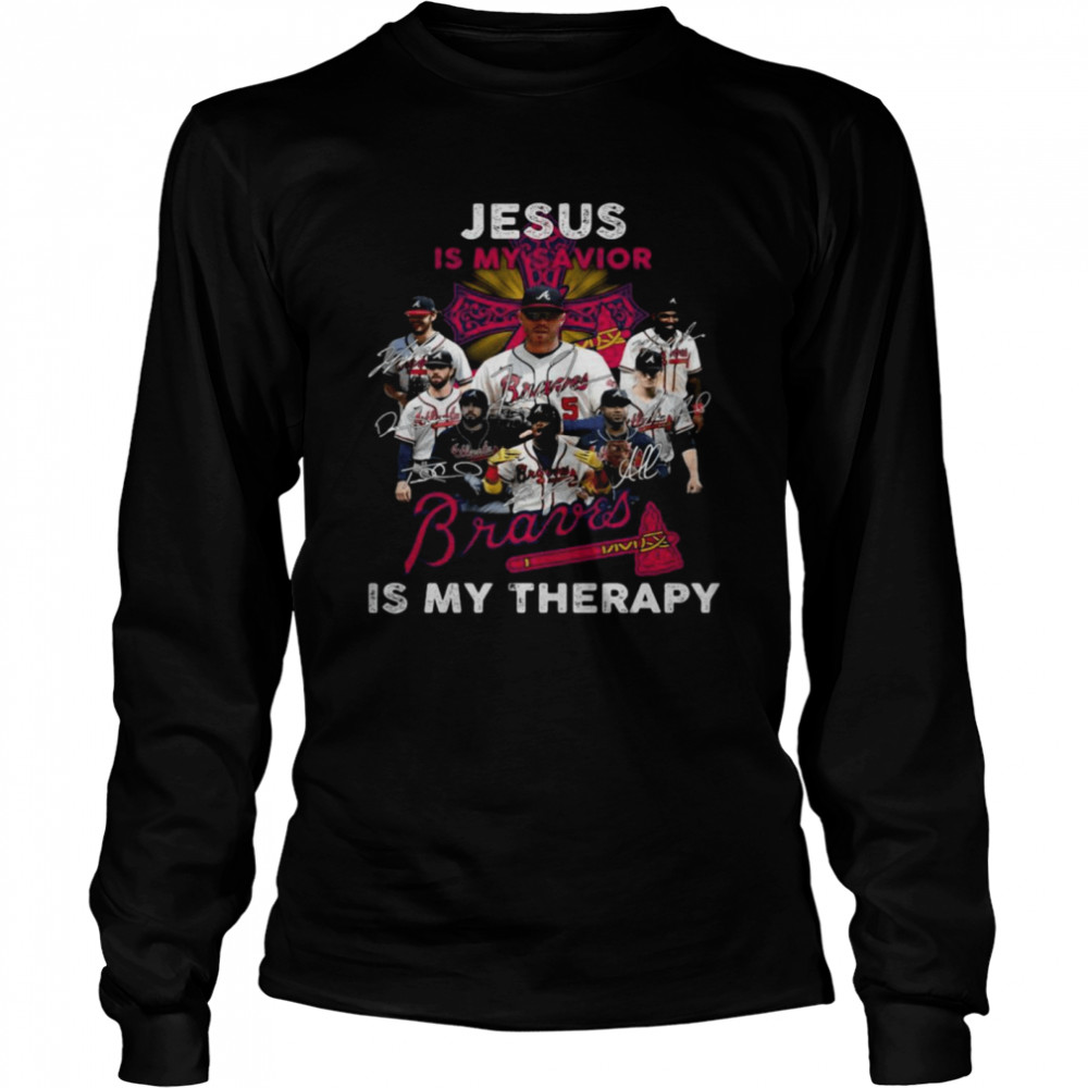 Jesus is my savior signatures Atlanta Braves is my therapy shirt Long Sleeved T-shirt