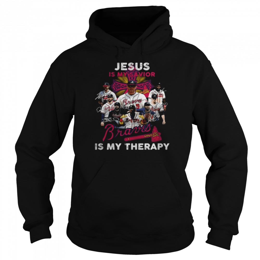 Jesus is my savior signatures Atlanta Braves is my therapy shirt Unisex Hoodie