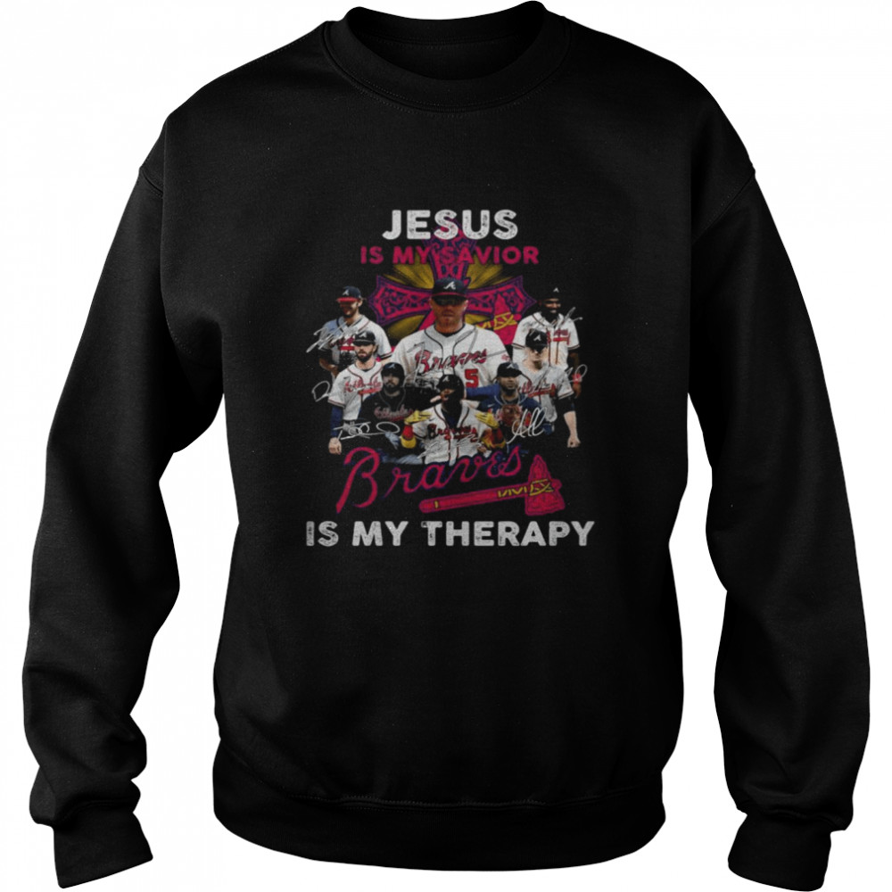 Jesus is my savior signatures Atlanta Braves is my therapy shirt Unisex Sweatshirt