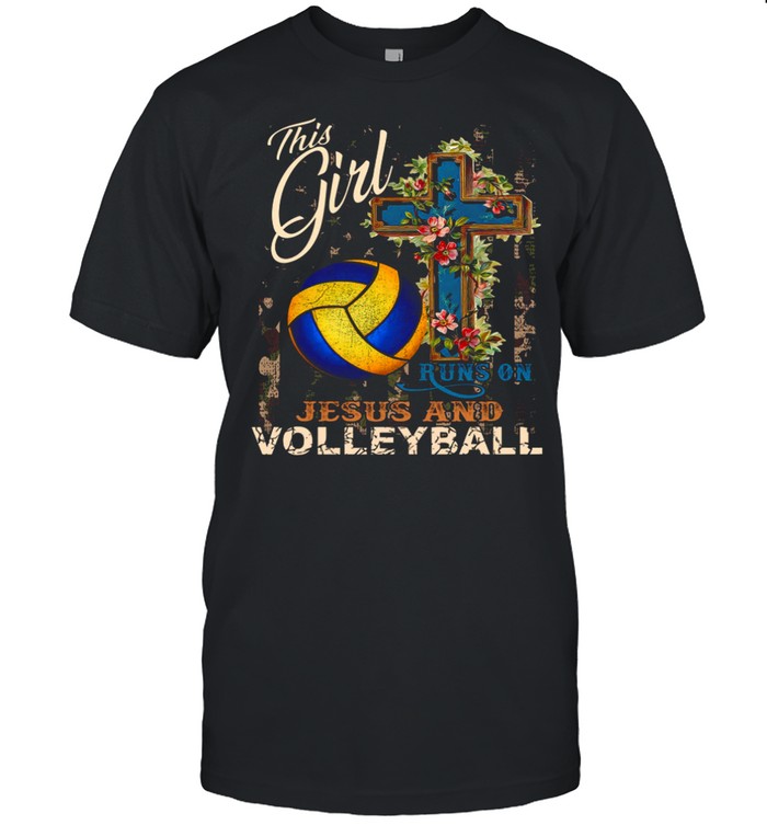 This Girl Runs On Jesus And Volleyball Shirt