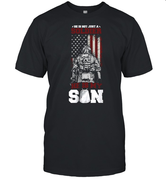He Is Not Just A Soldier He Is My Son American Flag T- Classic Men's T-shirt