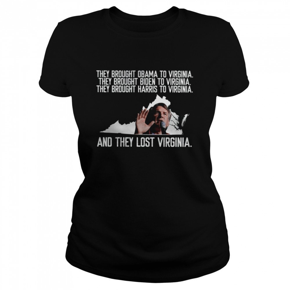 They brought obama to virginia they brought biden to virginia they brought harris to virginia shirt Classic Women's T-shirt