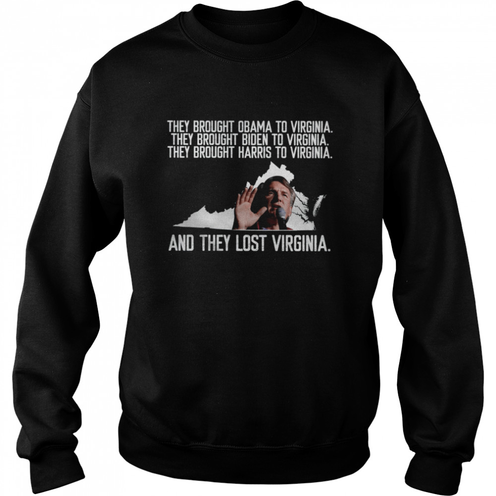 They brought obama to virginia they brought biden to virginia they brought harris to virginia shirt Unisex Sweatshirt