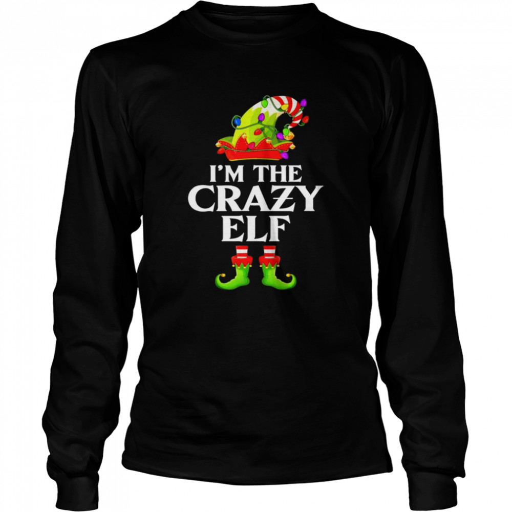 I’m the crazy elf matching family group Christmas shirt Long Sleeved T-shirt