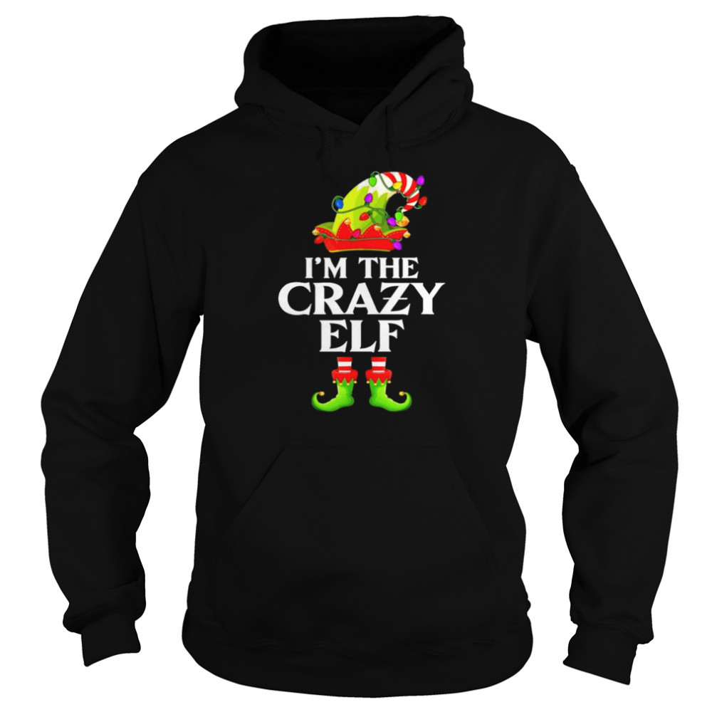 I’m the crazy elf matching family group Christmas shirt Unisex Hoodie