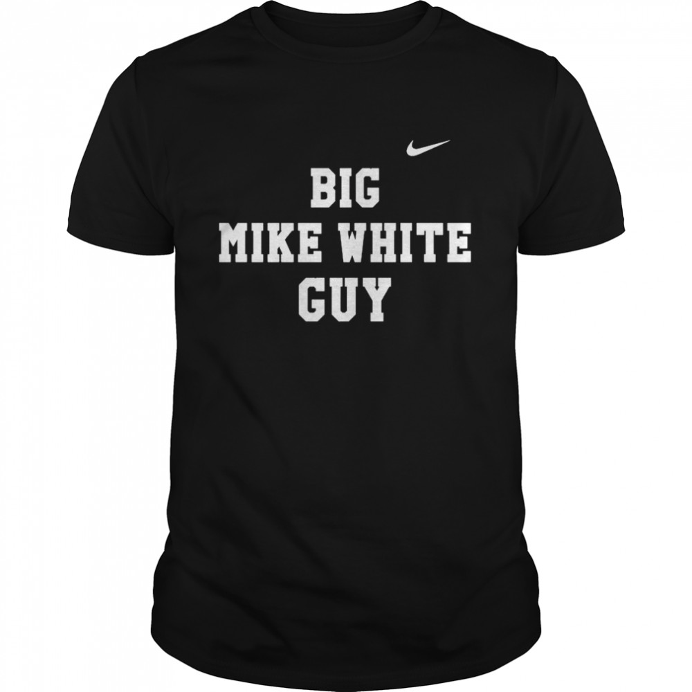 Premium Big Mike White Guy Shirt