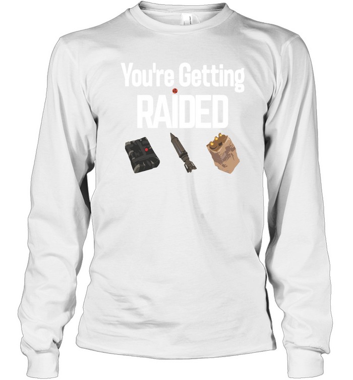 Rust Merch Youre Getting Raided T s Long Sleeved T-shirt