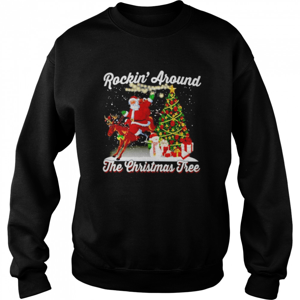 Santa claus riding Rockin’ around the Christmas tree shirt Unisex Sweatshirt