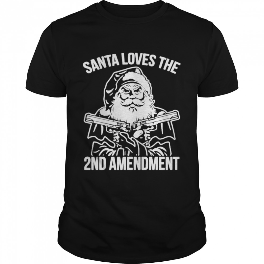 santa loves the 2nd amendment shirt