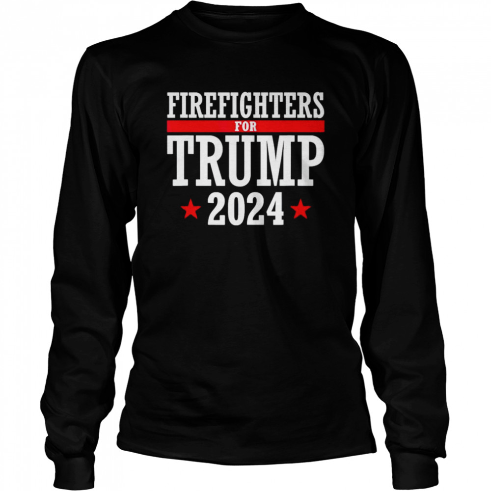 Firefighters For Trump 2024 shirt Long Sleeved T-shirt