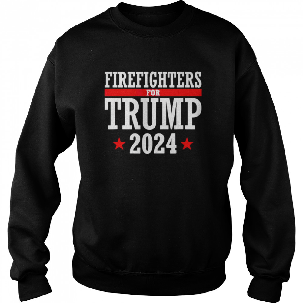 Firefighters For Trump 2024 shirt Unisex Sweatshirt