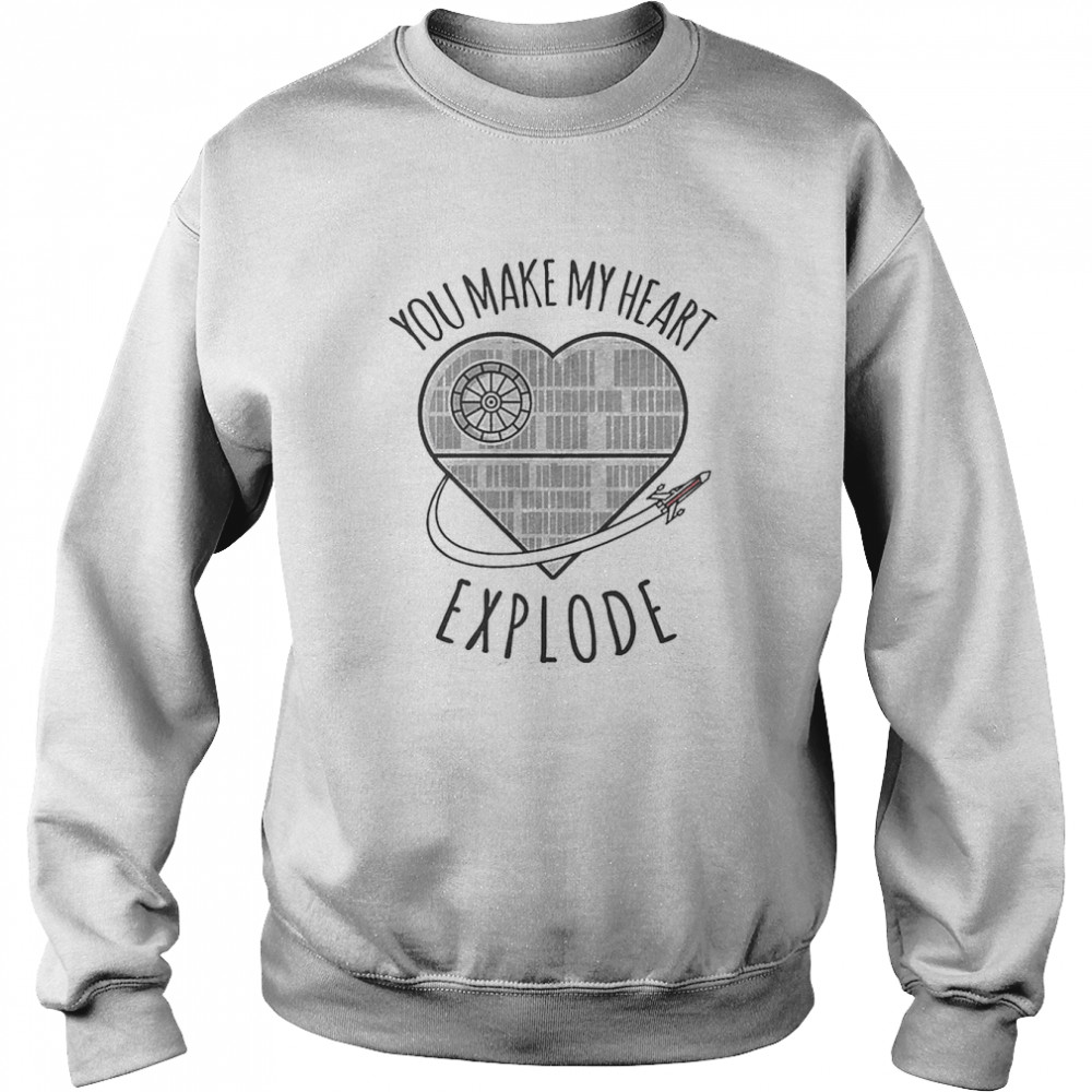 You Make My Heart Explode Star Wars  Unisex Sweatshirt