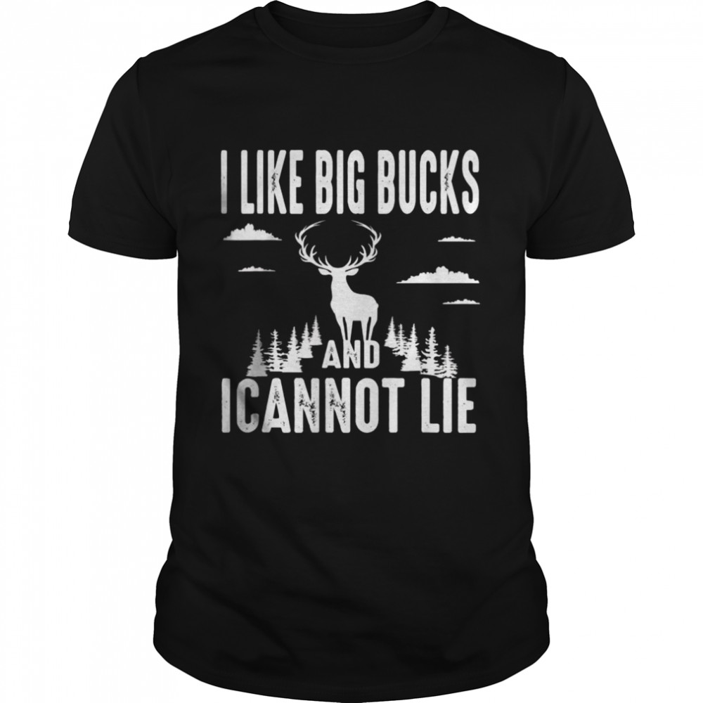 I Like Big Bucks and I Cannot lie T-Shirt