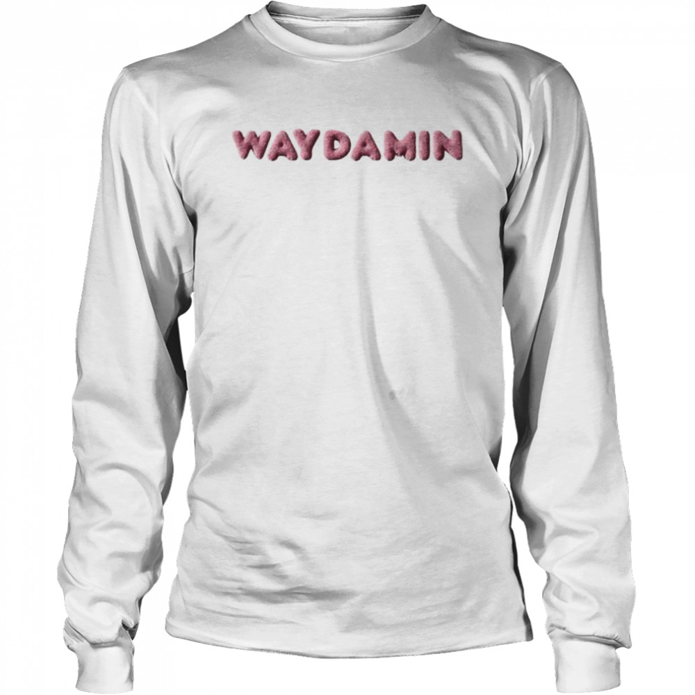 Waydamin merch store way damin shirt Long Sleeved T-shirt