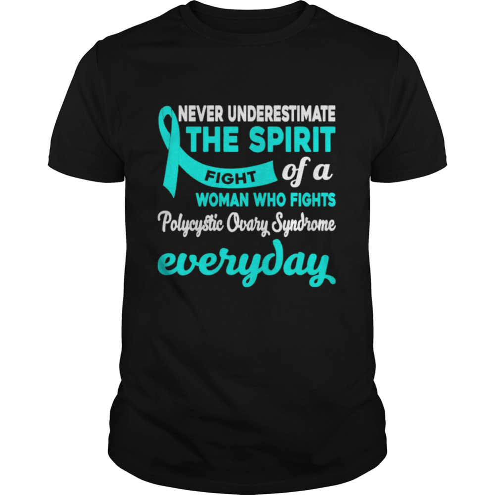 Never underestimate the spirit fight of a woman fights polycystic ovary syndrome shirt Classic Men's T-shirt